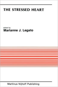 Title: The Stressed Heart / Edition 1, Author: Marianne J. Legato