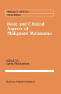 Basic and Clinical Aspects of Malignant Melanoma / Edition 1