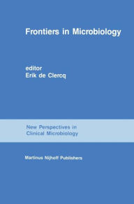 Title: Frontiers in Microbiology: From Antibiotics to AIDS / Edition 1, Author: Erik de Clercq