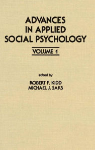 Title: Advances in Applied Social Psychology: Volume 1 / Edition 1, Author: R. F. Kidd