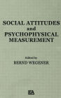 Social Attitudes and Psychophysical Measurement / Edition 1