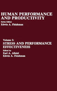 Title: Stress and Performance Effectiveness: Volume 3 / Edition 1, Author: Earl A. Alluisi