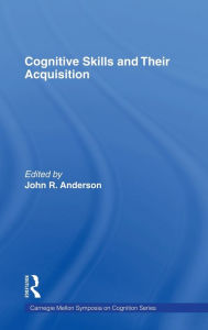 Title: Cognitive Skills and Their Acquisition / Edition 1, Author: John R. Anderson