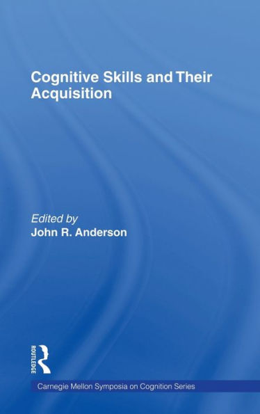 Cognitive Skills and Their Acquisition / Edition 1