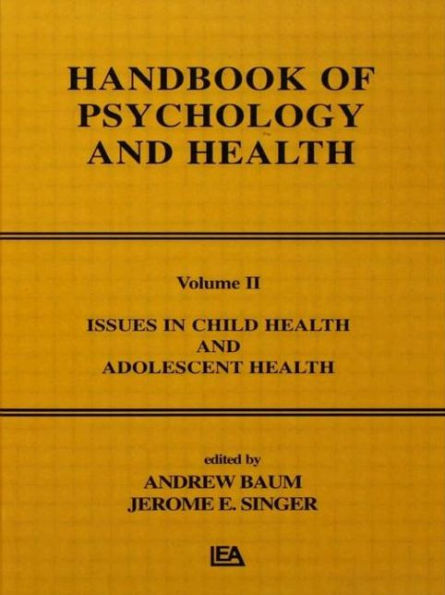 Issues in Child Health and Adolescent Health: Handbook of Psychology and Health, Volume 2 / Edition 1