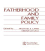 Fatherhood and Family Policy / Edition 1