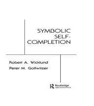 Title: Symbolic Self Completion / Edition 1, Author: R. A. Wicklund