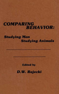 Title: Comparing Behavior: Studying Man Studying Animals, Author: D. W. Rajecki