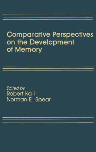 Title: Comparative Perspectives on the Development of Memory / Edition 1, Author: R. V. Kail