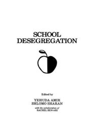 Title: School Desegregation: Cross-cultural Perspectives / Edition 1, Author: Y. Amir
