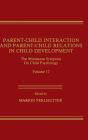 Parent-Child Interaction and Parent-Child Relations: The Minnesota Symposia on Child Psychology, Volume 17 / Edition 1