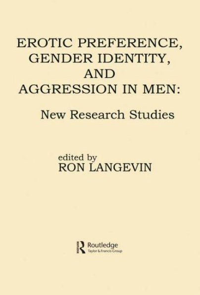 Erotic Preference, Gender Identity, and Aggression in Men: New Research Studies