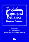 Title: Evolution, Brain, and Behavior: Persistent Problems, Author: R. B. Masterton