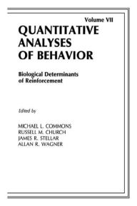 Title: Biological Determinants of Reinforcement: Biological Determinates of Reinforcement / Edition 1, Author: Michael L. Commons