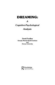 Title: Dreaming: A Cognitive-psychological Analysis, Author: David Foulkes