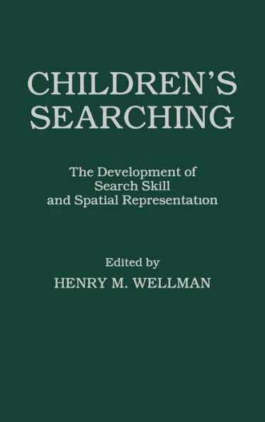 Children's Searching: The Development of Search Skill and Spatial Representation