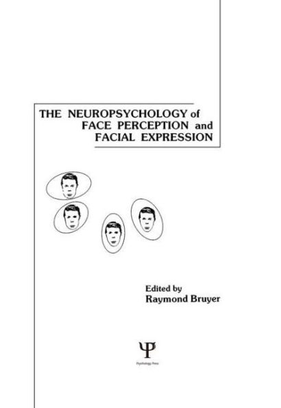 The Neuropsychology of Face Perception and Facial Expression / Edition 1