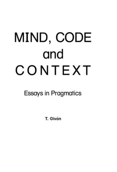 Mind, Code and Context: Essays in Pragmatics / Edition 1