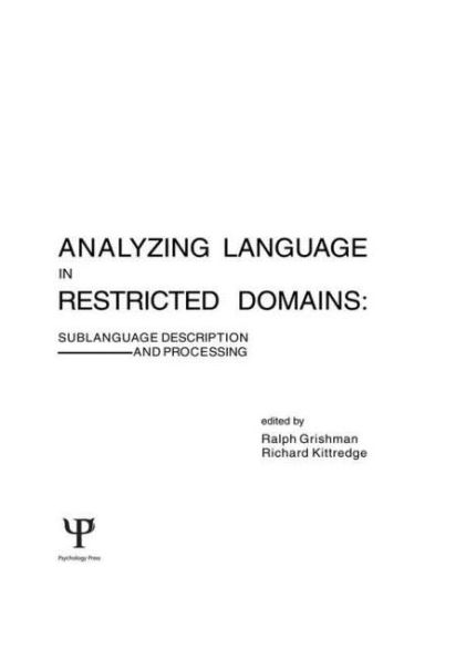 Analyzing Language Restricted Domains: Sublanguage Description and Processing