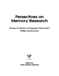 Title: Perspectives on Memory Research: Essays in Honor of Uppsala University's 500th Anniversary / Edition 1, Author: Lars-Goran Nilsson