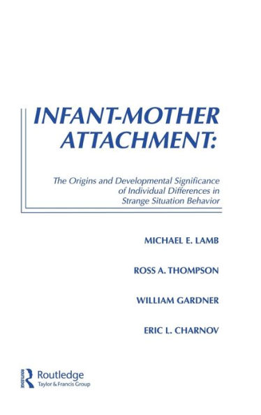 Infant-Mother Attachment: The Origins and Developmental Significance of Individual Differences Strange Situation Behavior