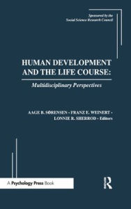 Title: Human Development and the Life Course: Multidisciplinary Perspectives, Author: A. B. Sorensen