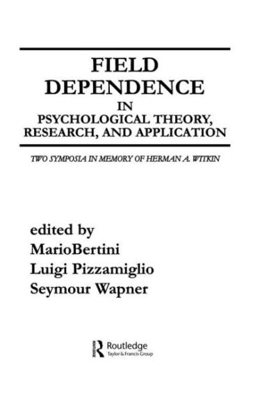 Field Dependence Psychological Theory, Research and Application: Two Symposia Memory of Herman A. Witkin