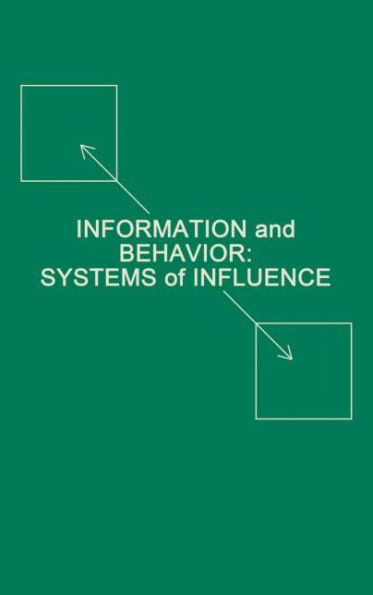 Information and Behavior: Systems of Influence / Edition 1