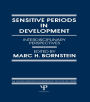 Sensitive Periods in Development: interdisciplinary Perspectives / Edition 1