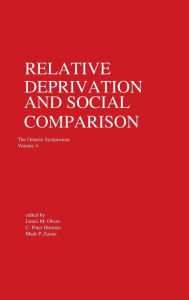 Title: Relative Deprivation and Social Comparison: The Ontario Symposium, Volume 4, Author: James M. Olson