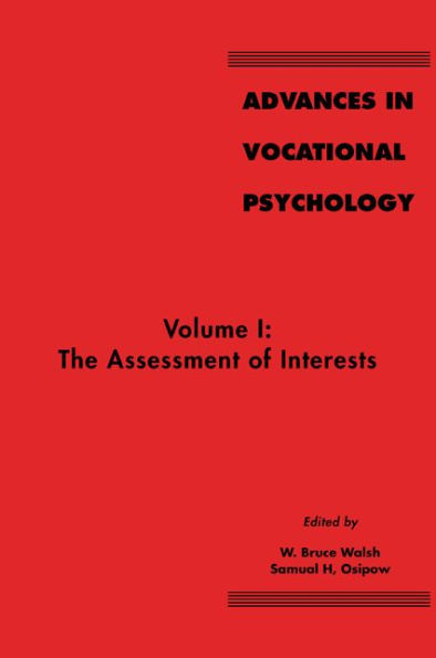 Advances Vocational Psychology: Volume 1: the Assessment of interests