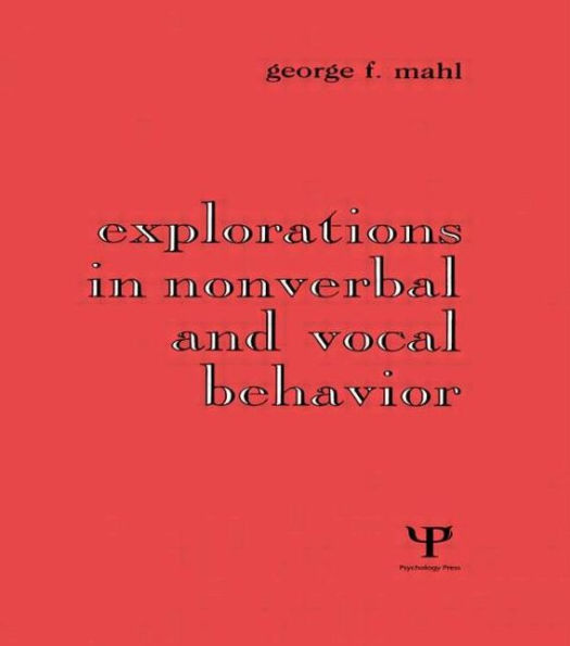 Explorations in Nonverbal and Vocal Behavior / Edition 1