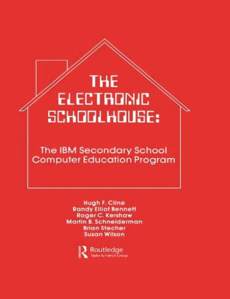 The Electronic Schoolhouse: The Ibm Secondary School Computer Education Program / Edition 1