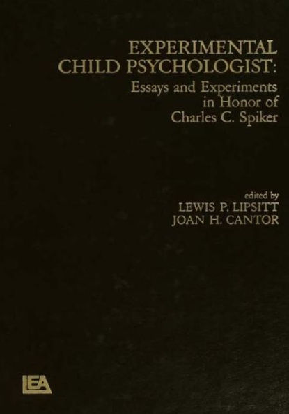 Experimental Child Psychologist: Essays and Experiments in Honor of Charles C. Spiker / Edition 1