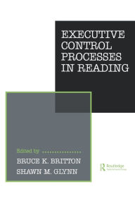 Title: Executive Control Processes in Reading, Author: B. K. Britton