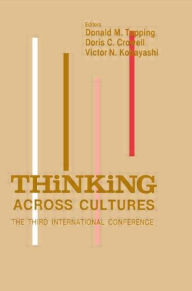 Title: Thinking Across Cultures: The Third International Conference on Thinking / Edition 1, Author: Donald M. Topping