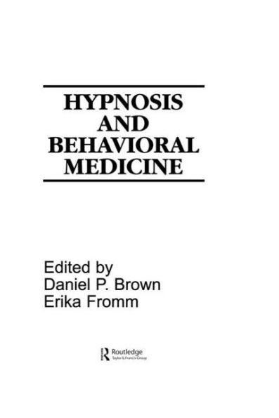 Hypnosis and Behavioral Medicine / Edition 1
