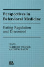 Perspectives in Behavioral Medicine: Eating Regulation and Discontrol / Edition 1