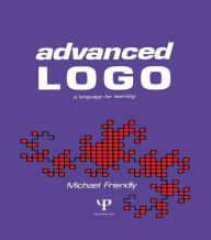 Title: Advanced Logo: A Language for Learning / Edition 1, Author: Michael Friendly