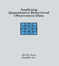 Title: Analyzing Quantitative Behavioral Observation Data / Edition 1, Author: Hoi K. Suen