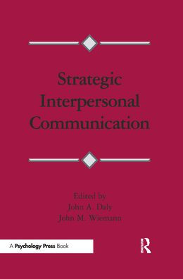 Strategic Interpersonal Communication / Edition 1