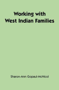 Title: Working with West Indian Families, Author: Sharon-Ann Gopaul-McNicol PhD