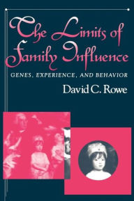 Title: The Limits of Family Influence: Genes, Experience, and Behavior, Author: David C. Rowe