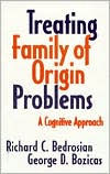 Title: Treating Family of Origin Problems: A Cognitive Approach, Author: Richard C Bedrosian