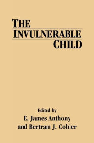 Title: The Invulnerable Child, Author: E. James Anthony