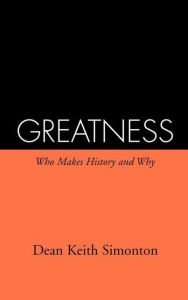 Title: Greatness: Who Makes History and Why, Author: Dean Keith Simonton PhD