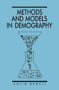 Title: Methods and Models in Demography / Edition 1, Author: Colin Newell