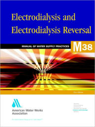 Title: Electrodialysis and Electrodialysis Reversal, Author: American Water Works Association