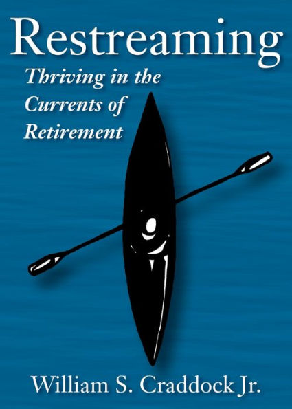 Restreaming: Thriving the Currents of Retirement