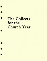 Title: Holy Eucharist Collects Insert for the Church Year, Author: Church Publishing Incorporated